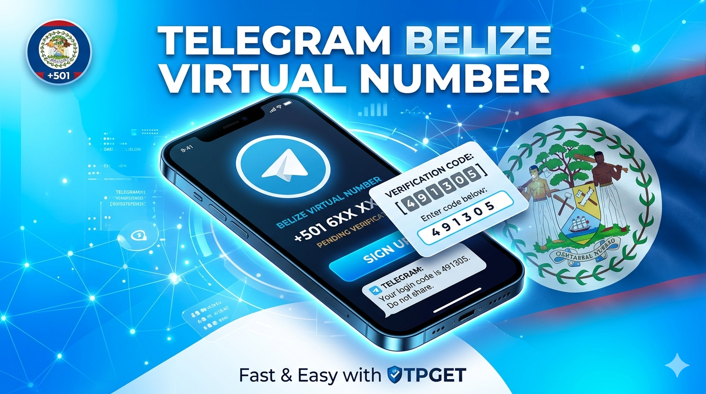 How to Get Telegram Belize Virtual Number Fast with OTPGET