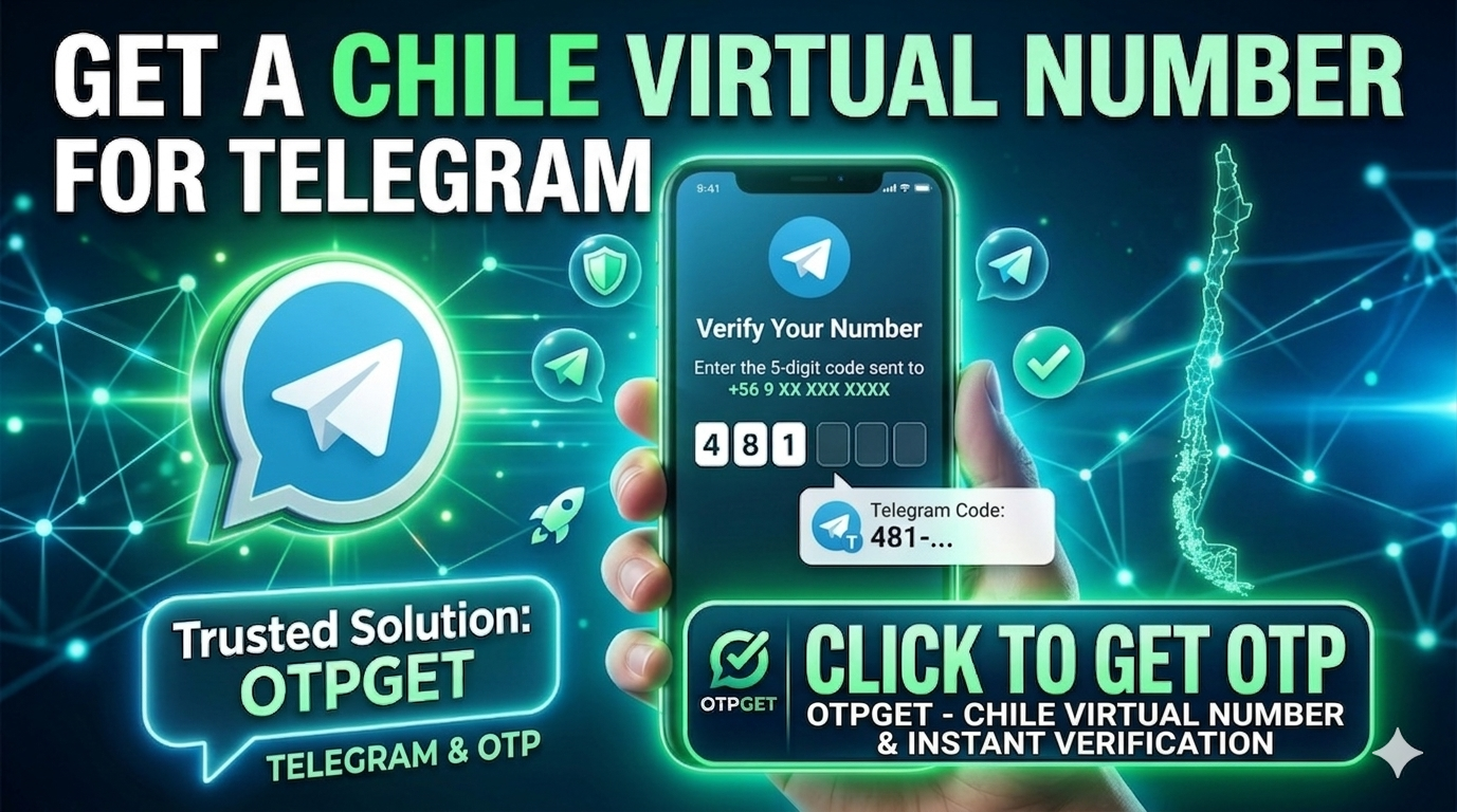 Get Telegram Chile Virtual Number Fast & Secure with OTPGET